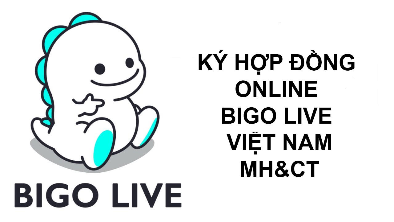 ký hợp đồng online bigo live